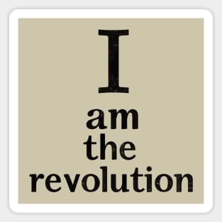 I Am The Revolution Magnet